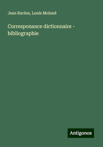 Corresponance dictionnaire - bibliographie Corresponance dictionnaire - bibliographie von Antigonos Verlag