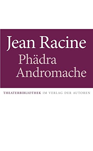 Phädra / Andromache: Zwei Stücke: Zwei Tragödien (Theaterbibliothek)
