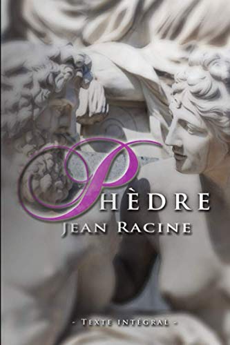 Phèdre – Jean Racine | Texte intégral: Édition illustrée | 86 pages Format 15,24 cm x 22,86 cm von Independently published