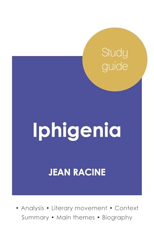 Study guide Iphigenia by Jean Racine (in-depth literary analysis and complete summary) von Paideia Education