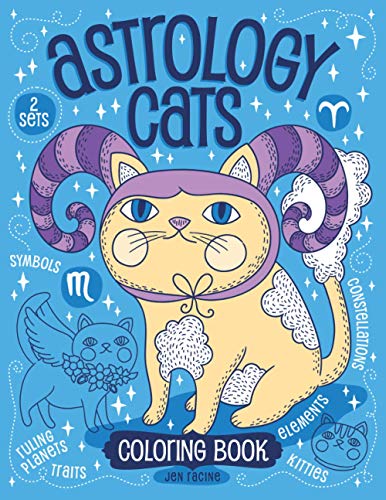 Astrology Cats Coloring Book: Signs of the Zodiac with Kitties: Constellations, Dates, Traits, Planets, Elements and Cuteness for All Ages von Eclectic Esquire Media, LLC