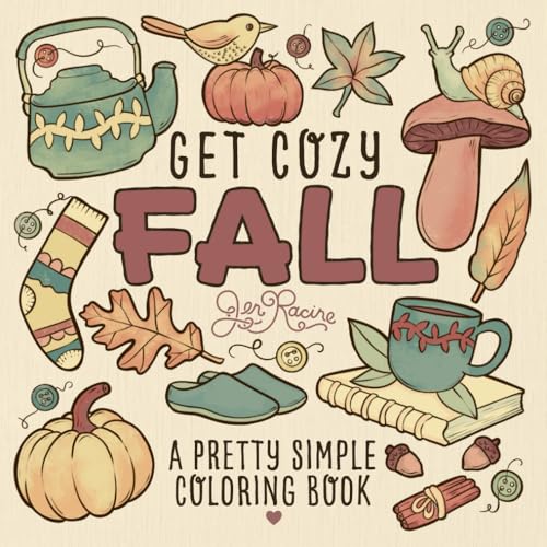Get Cozy Fall: A Pretty Simple Coloring Book (Pretty Simple Coloring Books) Get Cozy Fall: A Pretty Simple Coloring Book (Pretty Simple Coloring Books) von Eclectic Esquire Media, LLC