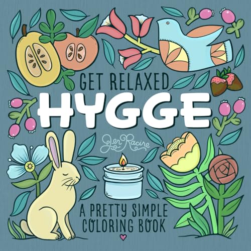 Get Relaxed Hygge: A Pretty Simple Coloring Book (Pretty Simple Coloring Books) von Eclectic Esquire Media, LLC
