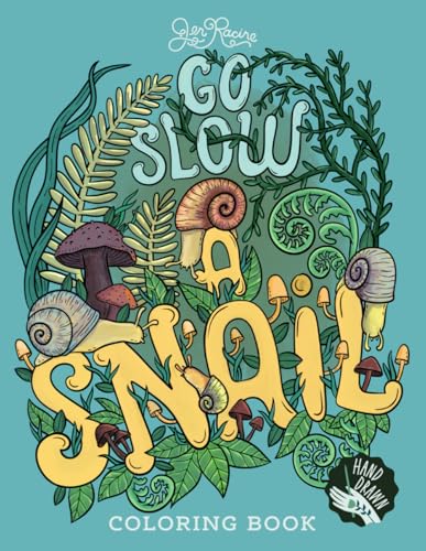 Go Slow: A Snail Coloring Book Go Slow: A Snail Coloring Book von Eclectic Esquire Media, LLC