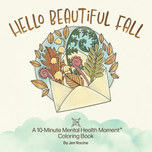Hello Beautiful Fall: A 10-Minute Mental Health Moment Coloring Book von Eclectic Esquire Media, LLC