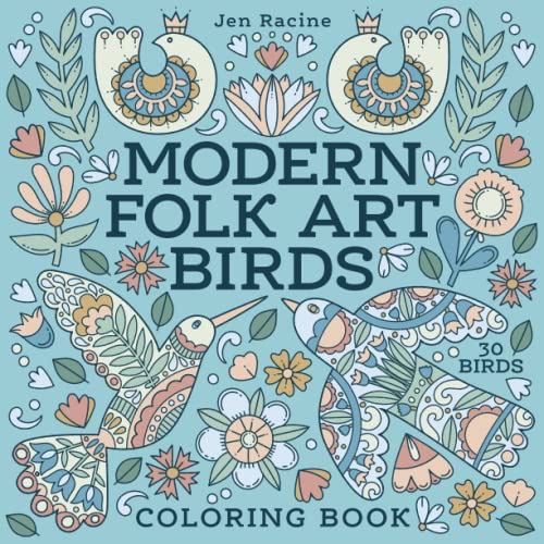 Modern Folk Art Birds Coloring Book: A Scandinavian-Inspired Collection of Birds for Peaceful Coloring Modern Folk Art Birds Coloring Book: A Scandinavian-Inspired Collection of Birds for Peaceful Coloring