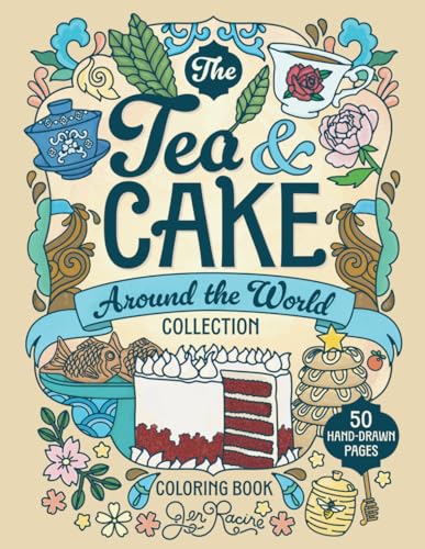 The Tea & Cake Around the World Collection Coloring Book von Eclectic Esquire Media, LLC