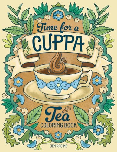 Time For A Cuppa: A Celebration of Tea Coloring Book von Eclectic Esquire Media, LLC