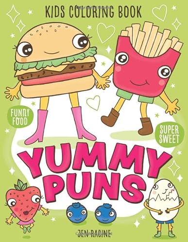 Yummy Puns: A Super Sweet Funny Food Kids Coloring Book Yummy Puns: A Super Sweet Funny Food Kids Coloring Book von Eclectic Esquire Media, LLC