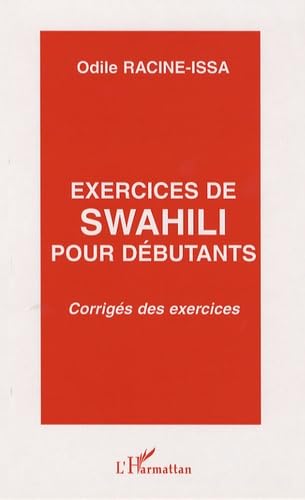 Exercices de swahili pour débutants: Corrigés des exercices von L'HARMATTAN