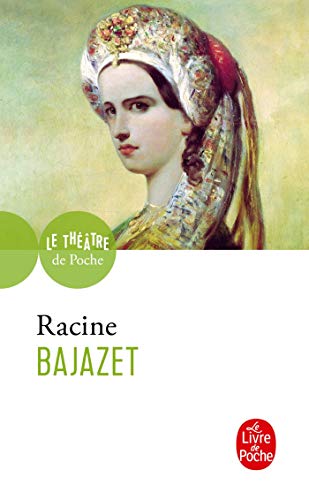 Bajazet: Tragédie, 1672 (Ldp Theatre) von Livre de Poche