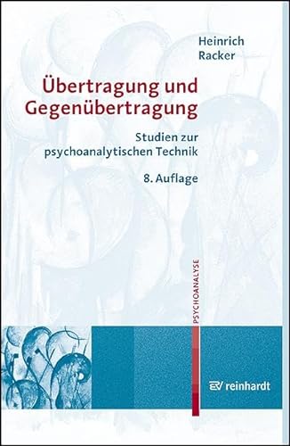 Übertragung und Gegenübertragung: Studien zur psychoanalytischen Technik von Ernst Reinhardt Verlag