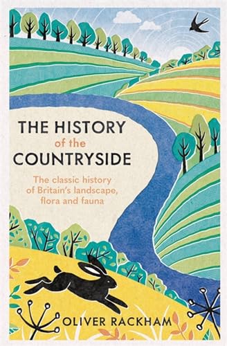 The History of the Countryside: The Classic History of Britain's Landscape, Flora and Fauna von Weidenfeld & Nicolson