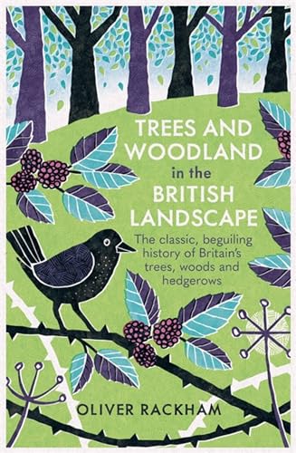 Trees and Woodland in the British Landscape: The Complete History of Britain's Trees, Woods & Hedgerows von Weidenfeld & Nicolson