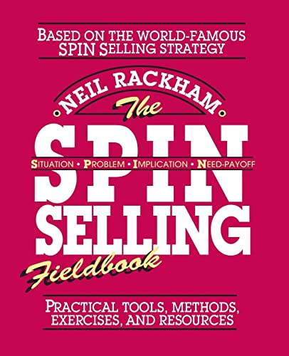 The SPIN Selling Fieldbook: Practical Tools, Methods, Exercises and Resources von McGraw-Hill Education