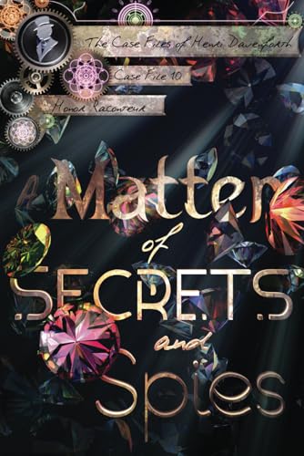 A Matter of Secrets and Spies (The Case Files of Henri Davenforth, Band 10) von Independently published