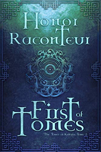First of Tomes (The Tomes of Kaleria, Band 2)