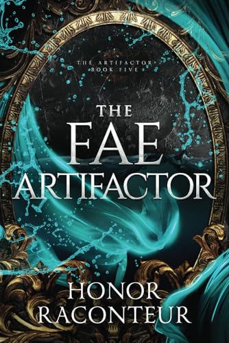 The Fae Artifactor (The Artifactor, Band 5)