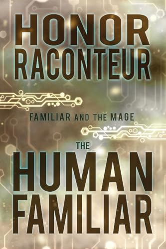The Human Familiar (Familiar and the Mage, Band 1) von CREATESPACE
