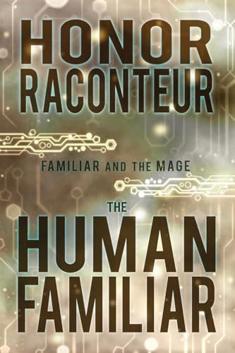 The Human Familiar (Familiar and the Mage, Band 1)