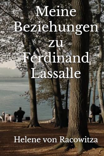 Meine Beziehungen zu Ferdinand Lassalle von Reprint Publishing