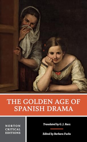 The Golden Age of Spanish Drama: A Norton Critical Edition (Norton Critical Editions, Band 0) von W. W. Norton & Company