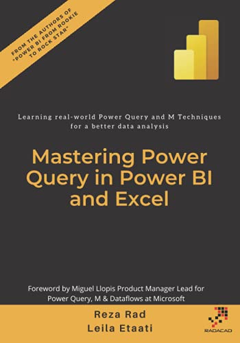 Mastering Power Query in Power BI and Excel: Learning real-world Power Query and M Techniques for a better data analysis