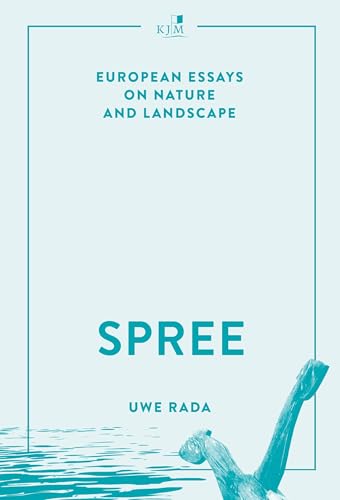Spree: European Essays on Nature and Landscape von KJM Buchverlag