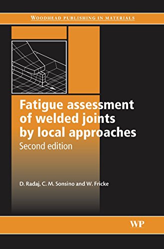 Fatigue Assessment of Welded Joints by Local Approaches (Woodhead Publishing Series in Welding and Other Joining Technologies) von Woodhead Publishing