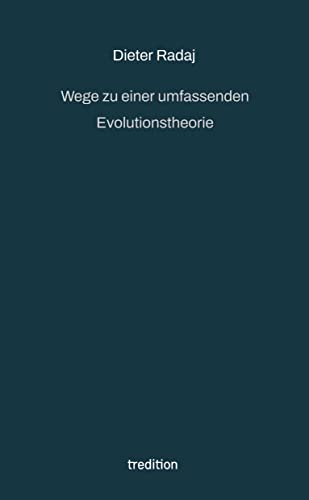 Wege zu einer umfassenden Evolutionstheorie