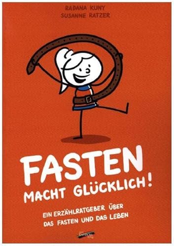 Fasten macht glücklich!: Ein Erzählratgeber über das Fasten und das Leben von Spirit Rainbow Verlag