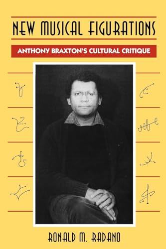 New Musical Figurations: Anthony Braxton's Cultural Critique