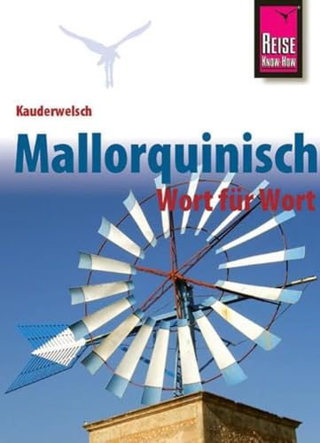 Kauderwelsch, Mallorquinisch Wort für Wort: Kauderwelsch-Band 124