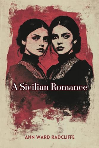 A Sicilian Romance: (With Commentary & Biography) von Independently published