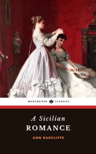 A Sicilian Romance: The 1790 Gothic Romance Classic