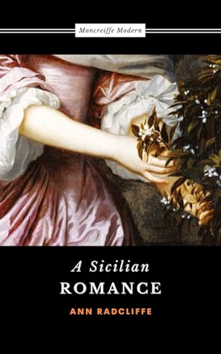 A Sicilian Romance: The Gothic Literary Romance Classic von Independently published