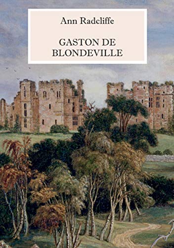 Gaston de Blondeville - Deutsche Ausgabe: Mit vielen s/w Illustrationen Gaston de Blondeville - Deutsche Ausgabe: Mit vielen s/w Illustrationen