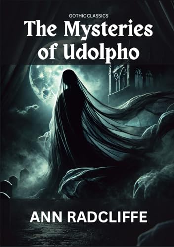 THE MYSTERIES OF UDOLPHO: A classic among dark romance books THE MYSTERIES OF UDOLPHO: A classic among dark romance books von Independently published