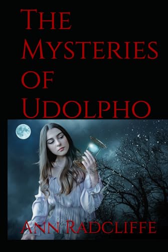 The Mysteries of Udolpho: Classic Gothic Tale of Romance, Forbidden Love, and Mystery The Mysteries of Udolpho: Classic Gothic Tale of Romance, Forbidden Love, and Mystery von Independently published