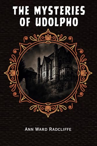 The Mysteries of Udolpho: Remastered Original Classic The Mysteries of Udolpho: Remastered Original Classic von Independently published