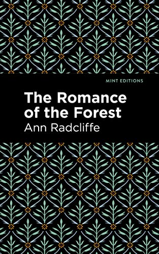 The Romance of the Forest (Mint Editions (Horrific, Paranormal, Supernatural and Gothic Tales))
