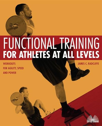 Functional Training for Athletes at All Levels: Workouts for Agility, Speed and Power