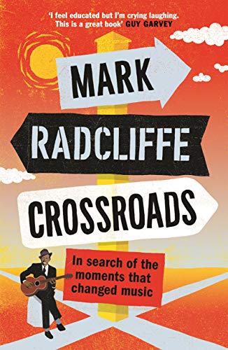 Crossroads: In Search of the Moments That Changed Music von Canongate Books