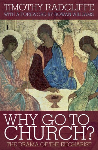 Why Go to Church?: The Drama of the Eucharist