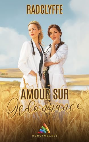 Amour sur ordonnance: Livre lesbien, Roman lesbien von Homoromance Éditions