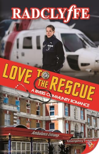 Love to the Rescue (Rivers Community Romance, Band 5) von Bold Strokes Books