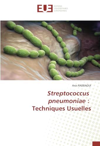 Streptococcus pneumoniae : Techniques Usuelles: DE von Éditions universitaires européennes