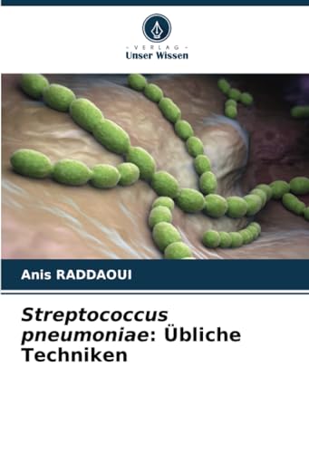 Streptococcus pneumoniae: Übliche Techniken: DE von Verlag Unser Wissen