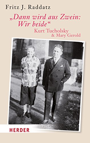 "Dann wird aus Zwein: Wir beide": Kurt Tucholsky und Mary Gerold (HERDER spektrum) von Verlag Herder GmbH
