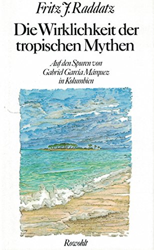 Die Wirklichkeit der tropischen Mythen: Auf den Spuren von Gabriel García Márquez in Kolumbien